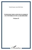 Anne Zribi-Hertz et Patrick Sauzet - Typologie des langues d'Afrique et universaux de la grammaire - Volume II.