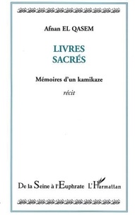 Afnan El Qasem - Livres sacrés - Mémoires d'un kamikaze.