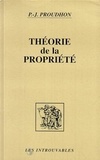 Pierre-Joseph Proudhon - Théorie de la propriété.