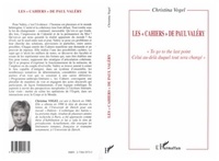 Christina Vogel - Les "cahiers" de Paul Valéry - "To, go to the last point, celui au-delà duquel tout sera changé".