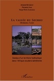 Jacques Bethemont et Pierpaolo Faggi - La vallée du Sourou (Burkina Faso) - Genèse d'un territoire hydraulique dans l'Afrique soudano-sahélienne.