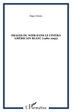Régis Dubois - Images du Noir dans le cinéma américain blanc - 1980-1995.