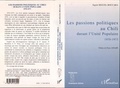 Ingrid Seguel-Boccara - Les passions politiques au Chili durant l'Unité populaire, 1970-1973 - Essai d'analyse socio-historique.