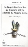 Maxime Ait Kaki - De la question berbère au dilemme kabyle à l'aube du XXIe siècle.