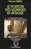 Fabrizio Sabelli - Le pouvoir des lignages en Afrique.