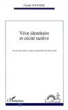 Claude Foucher - Vécu identitaire et cécité tardive - La vie associative comme restauration du lien social.