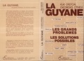 Elie Castor et Georges Othily - La Guyane - Les grands problèmes, les solutions possibles.
