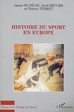James Riordan et Arnd Krüger - Histoire du sport en Europe.