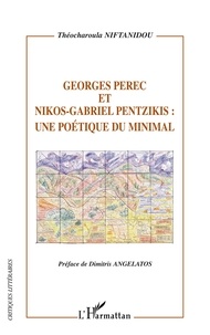 Théocharoula Niftanidou - Georges Pérec et Nikos-Gabriel Pentzikis, une poétique du minimal.