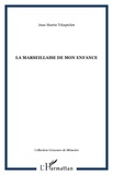 Jean-Martin Tchaptchet - La Marseillaise de mon enfance - Récit autobiographique Tome 1.