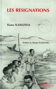 Kama Sywor Kamanda - Les Résignations.