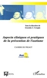 Graciela Cullere-Crespin et  Collectif - Cahiers de PREAUT N° 1 : Aspects cliniques et pratiques de la prévention de l'autisme.