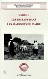 Marie-Christine Guéneau et Bernard Lecomte - Sahel - Les paysans dans les marigots de l'aide.