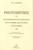 Jean-Henri Lambert - Photométrie ou De la mesure et de la gradation de la lumière, des couleurs et de l'ombre, 1760.