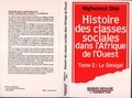  XXX - Histoire des classes sociales dans l'Afrique de l'Ouest - 2 Tome 2 : Le Sénégal.