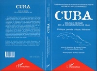 Françoise Moulin Civil et James Cohen - Cuba sous le régime de la Constitution de 1940 - Politique, pensée critique, littérature.