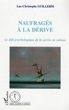 Luc-Christophe Guillerm - Naufragés à la dérive : le défi psychologique de la survie en radeau.