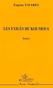 Eugène Tavares - Les Exilés de Koumous - (Sénégal).