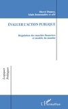 Alain Jeunemaître et Hervé Dumez - Évaluer l'action publique - Régulation des marchés financiers et modèle du mandat.