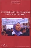 Jacques Dupâquier et Yves-Marie Laulan - Ces migrants qui changent la face de l'Europe - Actes du colloque ; Paris, les 10 et 11 octobre 2003.