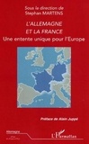 Stéphan Martens - L'Allemagne et la France - Une entente unique pour l'Europe.