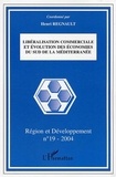Henri Regnault - Région et développement n° 19 : Libéralisation commerciale et évolution des économies du Sud de la Méditerranée.
