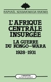  XXX - L'Afrique centrale insurgée - La guerre du Congo-Wara (1928-1930).