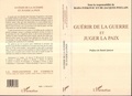 Rada Ivekovic et Jacques Poulain - Guérir de la guerre et juger la paix - Actes du colloque international de philosophie tenu au siège de l'UNESCO du 21 au 23 juin 1995.