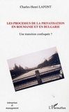  Lafont - Processus de privatisation en Roumanie et en Bulgarie : 1989-2002. - Une transition confisquée ?.