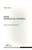 Michel Vadée - Marx penseur du possible.