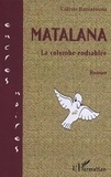 Calixte Baniafouna - Matalana - La colombe endiablée.