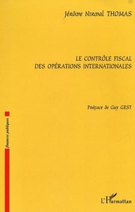 Jérôme NIrmal Thomas - Le contrôle fiscal des opérations internationales.