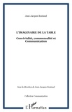 Jean-Jacques Boutaud - L'imaginaire de la table - Convivialité, commensalité et communication.