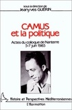 Jeanyves Guérin et  Collectif - Camus et la politique - Actes du colloque de Nanterre, 5-7 juin 1985.