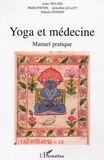 Louis Moline et Malek Daouk - Yoga et médecine - Manuel pratique.