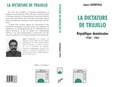 Lauro Capdevila - La dictature de Trujillo - République dominicaine 1930-1961.