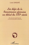 Louis Sangare - Defis de la rennaissance africaine au debut du XXIe siecle : du pouvoir patrimonial a la souverainete collective.