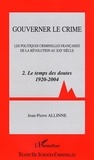 Jean-Pierre Allinne - Gouverner le crime.