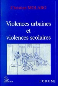 Christian Molaro - Violences urbaines et violences scolaires.