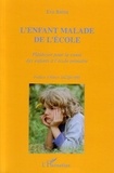 Eva Balint - L'enfant malade de l'école - Plaidoyer pour la cause des enfants à l'école primaire.