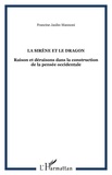 Francine Jaulin-Mannoni - La Sirène et le Dragon - Raison et déraisons dans la construction de la pensée occidentale (coffret de 6 volumes).