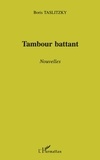 Boris Taslitzky - Tambour battant.