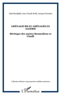 Jacques Fontaine - Aménageurs et aménagés en Algérie : héritages des années Boumediène et Chadli.