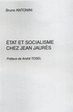 Bruno Antonini - Etat et socialisme chez Jean Jaurès.