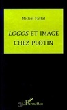 Michel Fattal - Logos et image chez Plotin.