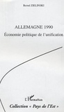 Bernd Zielinski - Allemagne 1990 : économie politique dela réunification.