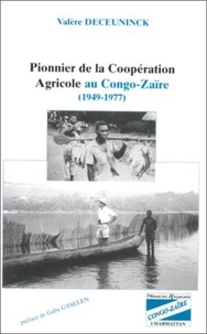 Valère Deceuninck - Pionnier de la coopération agricole au Congo-Zaïre (1949-1977).
