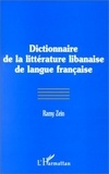Ramy Khalil Zein - Dictionnaire de la littérature libanaise de langue française.