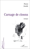 Pierre Jourde - Carnage de clowns.