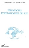 Abdeljalil Akkari et Pierre Dasen - Pédagogies et pédagogues du Sud.